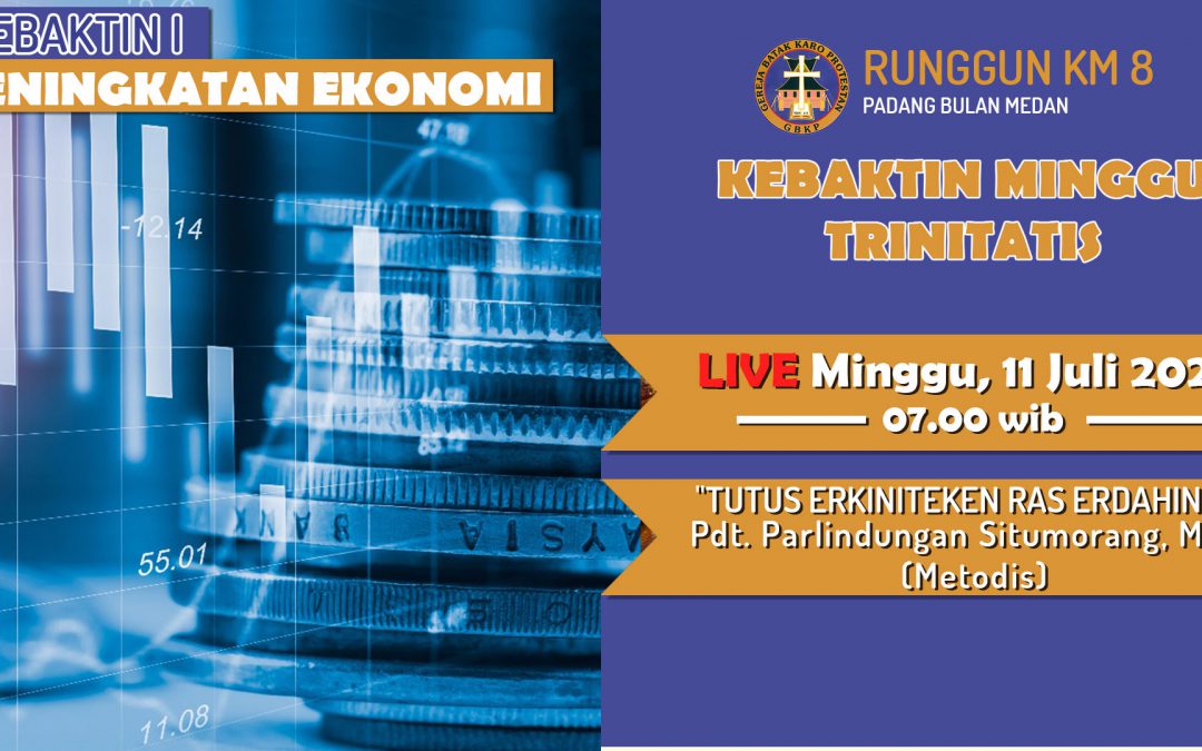 LIVE 11 JUL 21: KEBAKTIAN I MINGGU VI KENCA TRINITATIS / PENINGKATEN EKONOMI 7:00 [GBKP KM8]